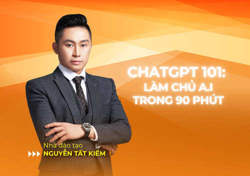 CHATGPT 101: LÀM CHỦ A.I TRONG 90 PHÚT